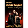 Who Killed Michael Douglas: A Chambers Elliot Mystery