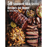 50 Southern BBQ Secrets Recipes for Home
