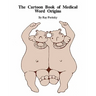 The Cartoon Book of Medical Word Origins