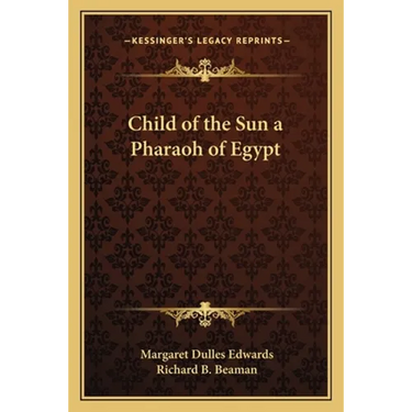 Child of the Sun a Pharaoh of Egypt