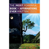 The Most Powerful Book of Affirmations Ever Written