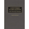 Unfettered Globalization: A New Economic Orthodoxy