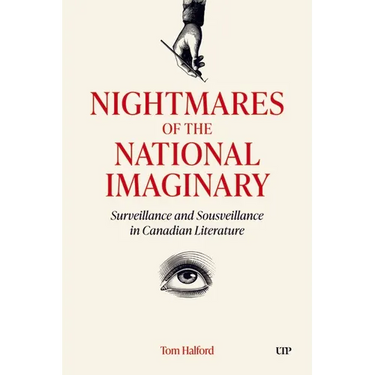 Nightmares of the National Imaginary: Surveillance and Sousveillance in Canadian Literature
