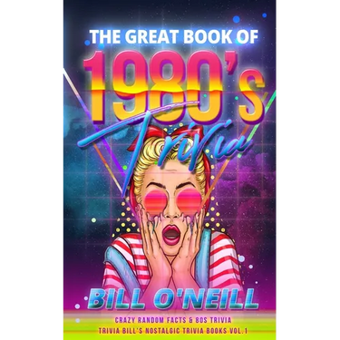 The Great Book of 1980s Trivia: Crazy Random Facts & 80s Trivia