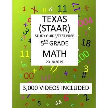 5th Grade TEXAS STAAR, MATH: 2019: 5th Grade Texas Assessment Academic Readiness MATH Test prep/study guide