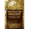 Tracheostomy Management: Made Simple For The Head And Neck Cancer Patient