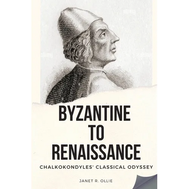 Byzantine to Renaissance: Chalkokondyles' Classical Odyssey