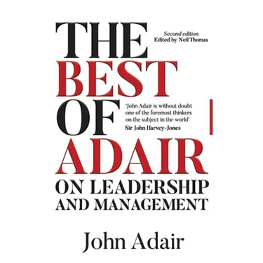 The Best of Adair on Leadership & Management