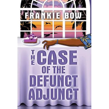 The Case of the Defunct Adjunct: A Professor Molly mystery
