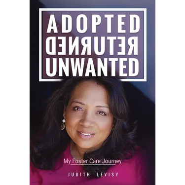 Adopted, Returned, Unwanted: My Foster Care Journey
