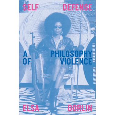 Self Defense: A Philosophy of Violence
