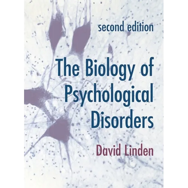 The Biology of Psychological Disorders