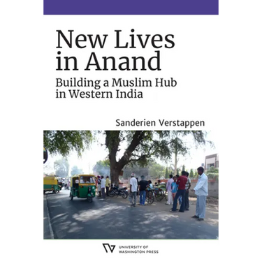 New Lives in Anand: Building a Muslim Hub in Western India