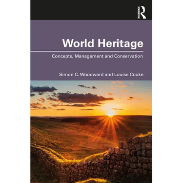 World Heritage: Concepts, Management and Conservation