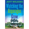 Watching The Asparagus Grow