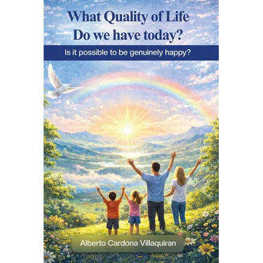 What Quality of Life do we have Today?: Is it Possible to be Genuinely Happy?