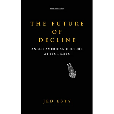 The Future of Decline: Anglo-American Culture at Its Limits