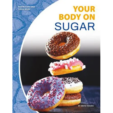Your Body on Sugar