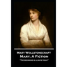 Mary Wollstonecraft - Mary. A Fiction: "The beginning is always today"