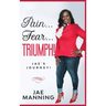 Pain... Fear... Triumph: Jae's Journey