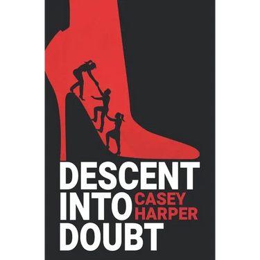 Descent into Doubt