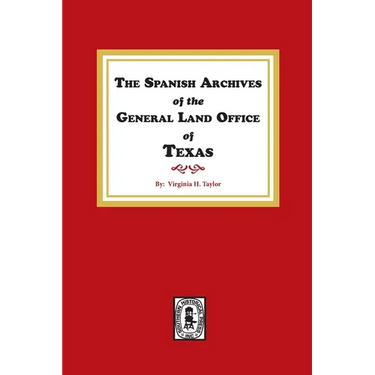 The Spanish Archives of the General Land Office of Texas.