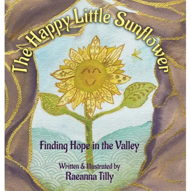 The Happy Little Sunflower: Finding Hope in the Valley