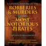 General History of the Robberies & Murders of the Most Notorious Pirates
