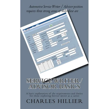 Service Writer/Advisor Basics: A basic explanation of the requirements and duties for those exploring Service writer as a career