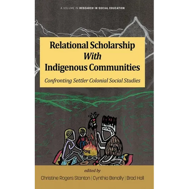 Relational Scholarship With Indigenous Communities: Confronting Settler Colonial Social Studies