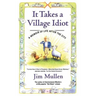 It Takes a Village Idiot: A Memoir of Life After the City
