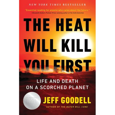 The Heat Will Kill You First: Life and Death on a Scorched Planet