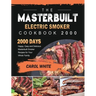 The Masterbuilt Electric Smoker Cookbook 2000: 2000 Days Happy, Easy and Delicious Masterbuilt Smoker Recipes for Your Whole Family