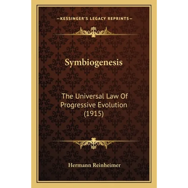 Symbiogenesis: The Universal Law Of Progressive Evolution (1915)