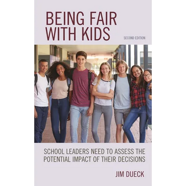 Being Fair with Kids: School Leaders Need to Assess the Potential Impact of Their Decisions