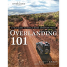 Overlanding 101: A Field Guide to Vehicle-Based Adventure Travel