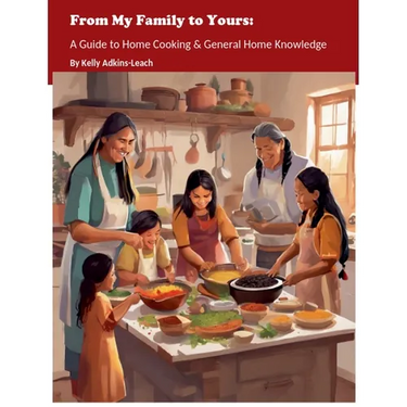 From My Family to Yours: A Guide to Home Cooking & General Home Knowledge