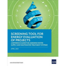 Screening Tool for Energy Evaluation of Projects: A Reference Guide for Assessing Water Supply and Wastewater Treatment Systems