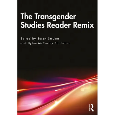 The Transgender Studies Reader Remix