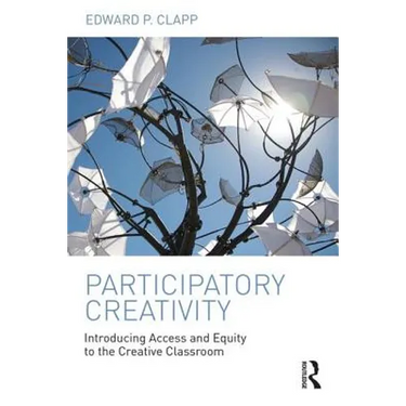 Participatory Creativity: Introducing Access and Equity to the Creative Classroom