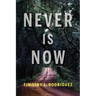 Never is Now