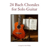24 Bach Chorales for Solo Guitar