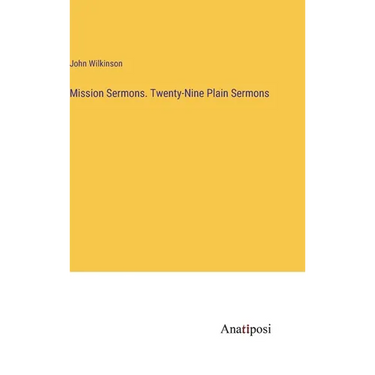Mission Sermons. Twenty-Nine Plain Sermons