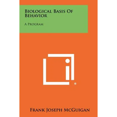Biological Basis of Behavior: A Program