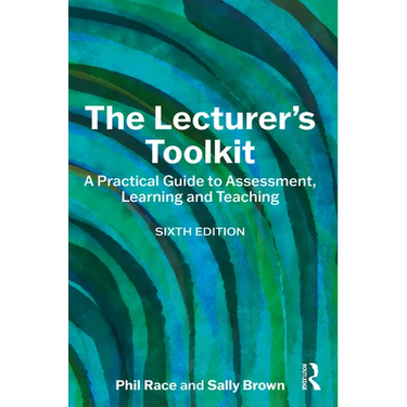 The Lecturer's Toolkit: A Practical Guide to Assessment, Learning and Teaching