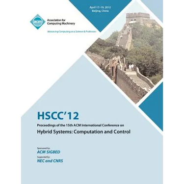 HSCC 12 Proceedings of the 15th ACM International Conference on Hybrid Systems: Computation and Control