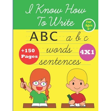 I Know How To Write: ABC alphabet Handwriting workbook for kids for ages 3+, kindergarten or preschool, trace letters, numbers, shapes, col