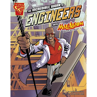 The Incredible Work of Engineers with Max Axiom, Super Scientist
