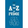 The A-Z of Fudge