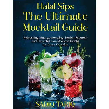 Halal Sips, The Ultimate Mocktail Guide